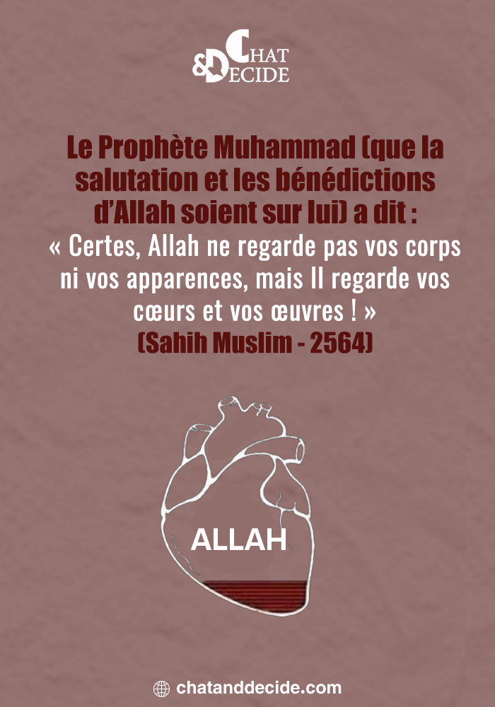 Allah ne regarde pas l’apparence, mais les cœurs et les actes.