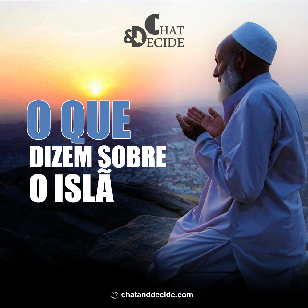 O que dizem sobre o Islã.