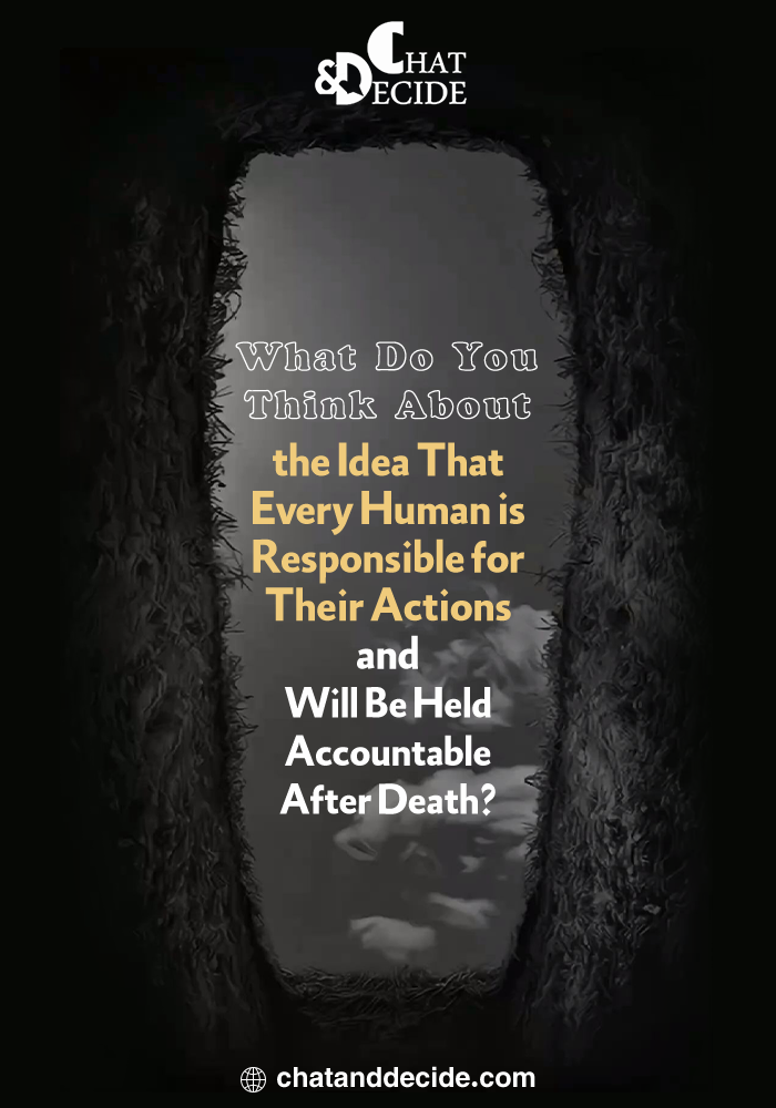 Each person is responsible for their actions and will be accountable after death.