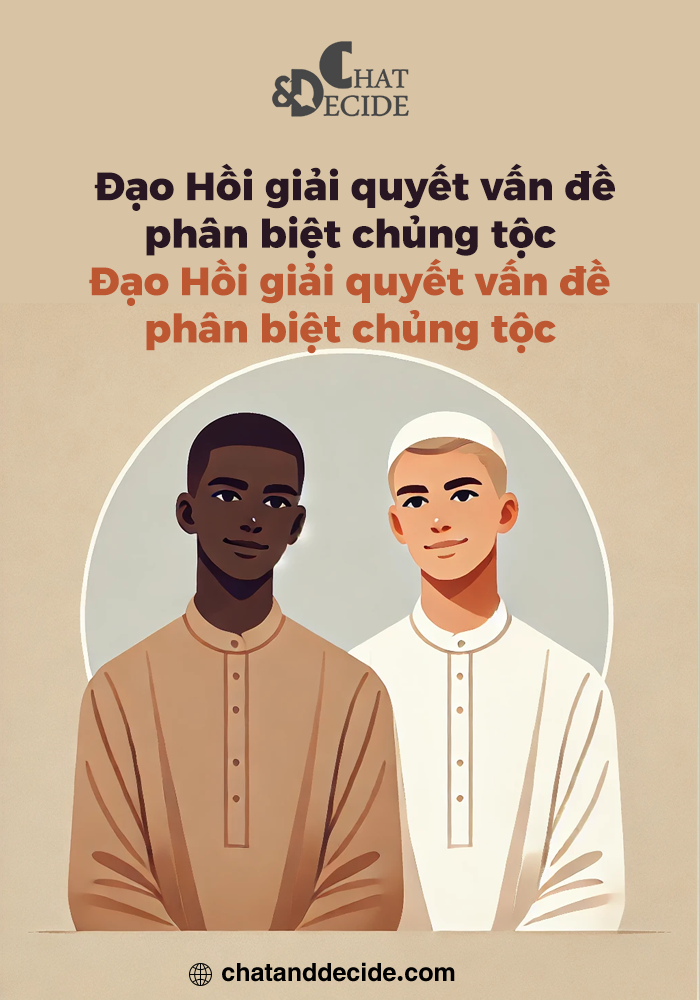 Đạo Hồi giải quyết vấn đề phân biệt chủng tộc và chủ nghĩa dân tộc như thế nào?