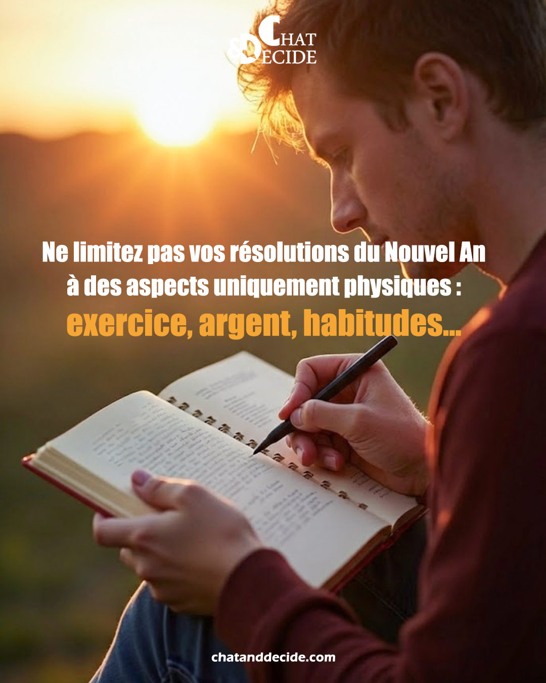Ne limitez pas vos résolutions du Nouvel An à des aspects uniquement physiques : exercice, argent, habitudes…