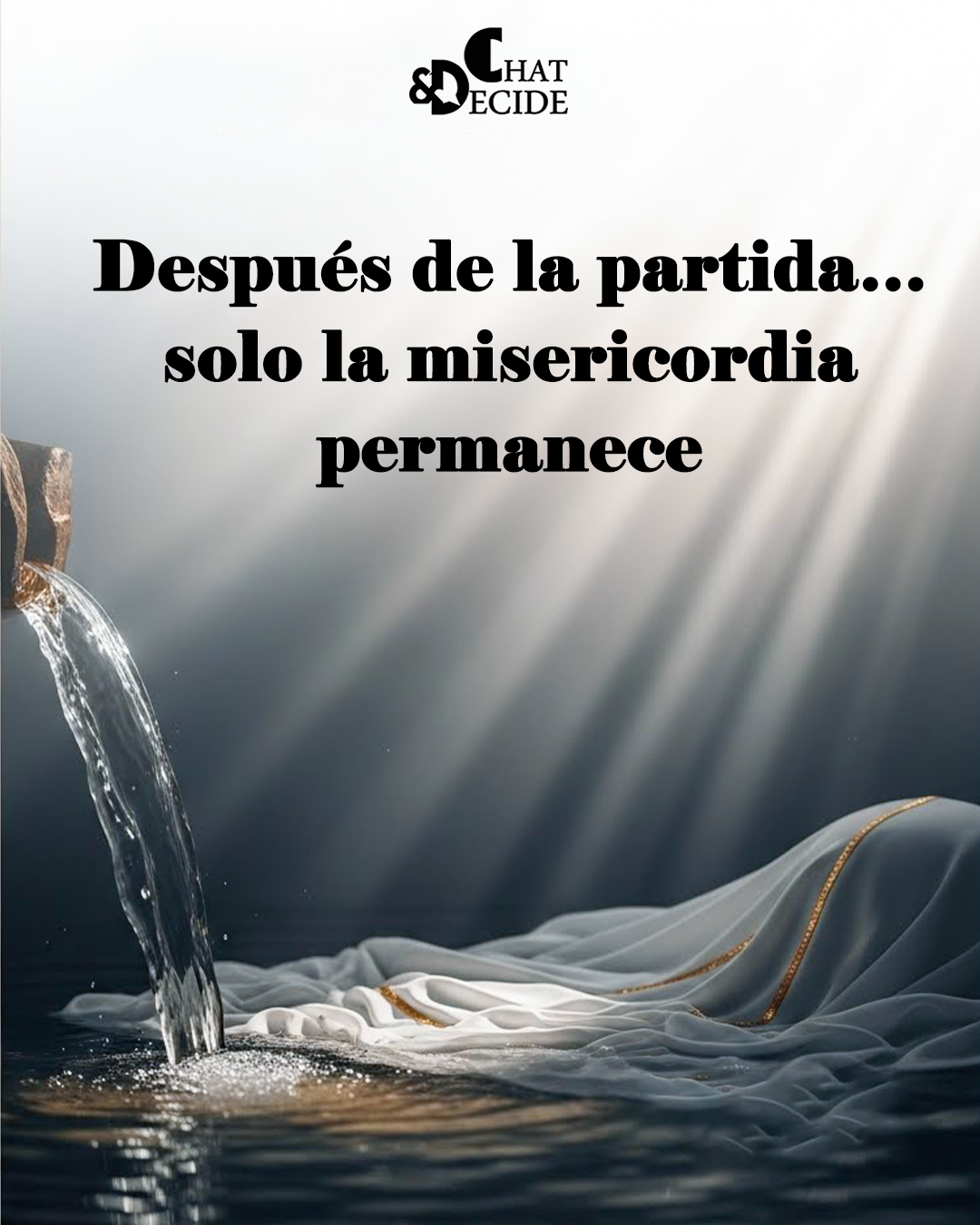 Después de la partida… solo la misericordia permanece