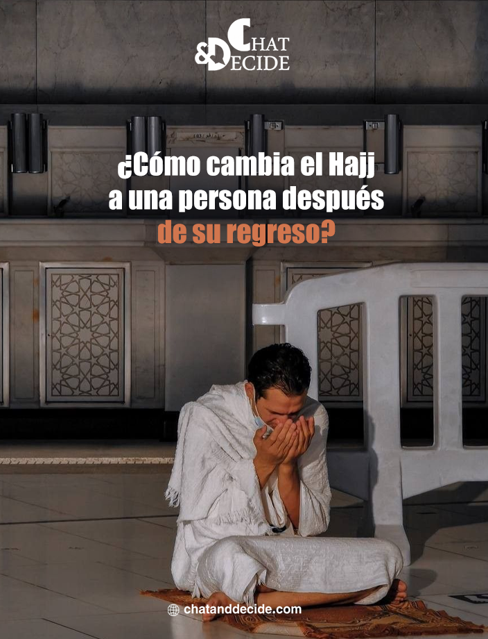 ¿Cómo cambia el Hajj a una persona después de su regreso?