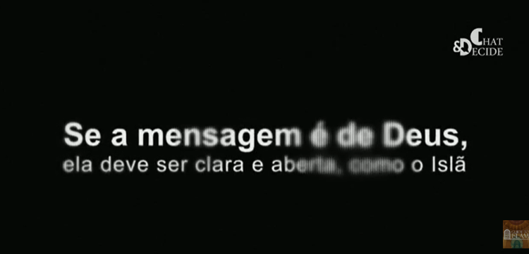 Se a mensagem vem de Deus, ela deve ser clara e acessível, como o Islã