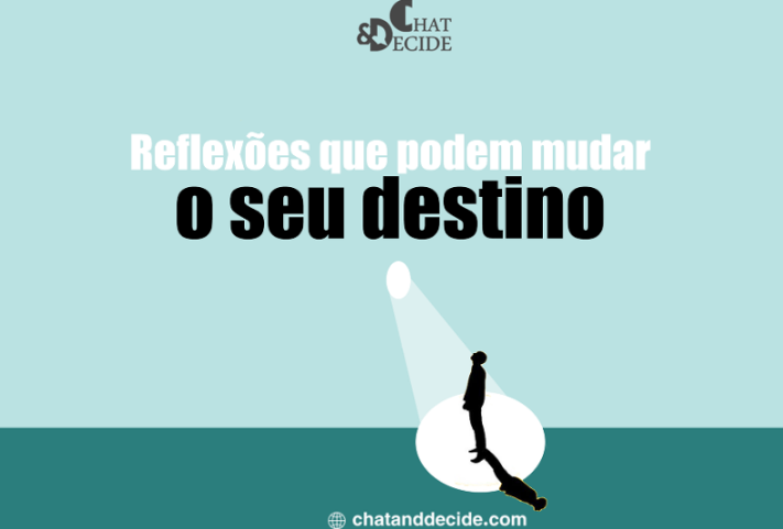 Reflexões que podem mudar o seu destino