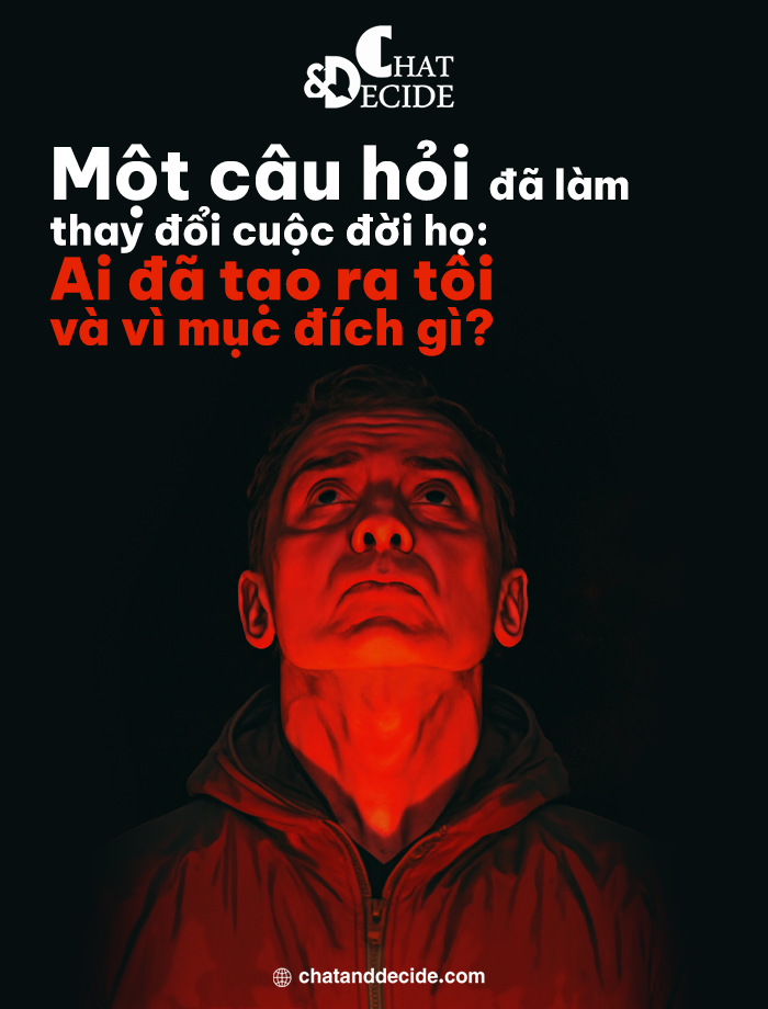 Ai đã tạo ra tôi? Câu hỏi thay đổi cuộc đời họ